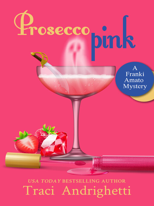 Title details for Prosecco Pink by Traci Andrighetti - Available